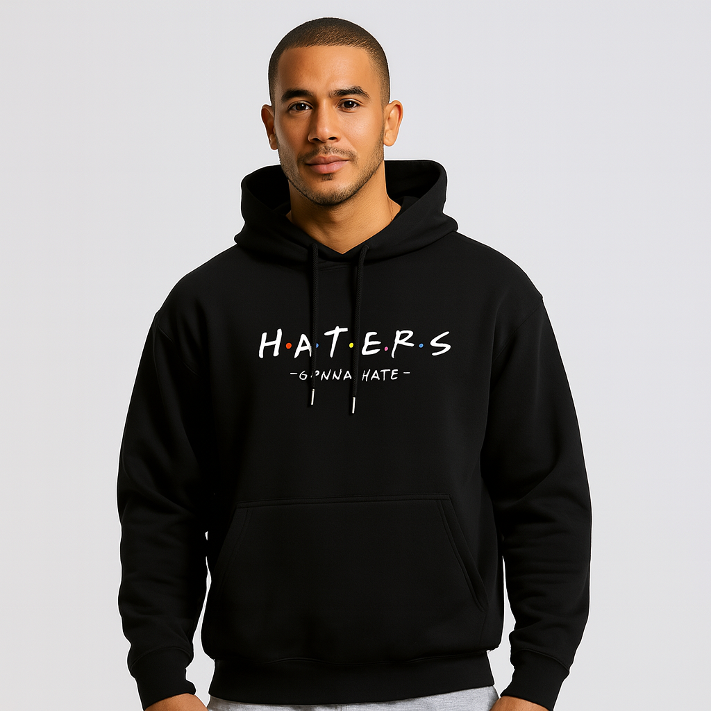 Haters Gonna Hate Hoodie – Funny Quote Black Unisex Sweatshirt, Trendy Streetwear, Cozy Casual Outfit & Christmas Gift Idea